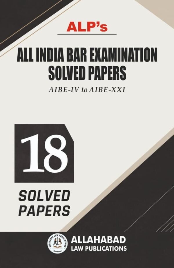 ALP's All India Bar Examination (AIBE) Previous Years Solved Papers (English) Edition 2026