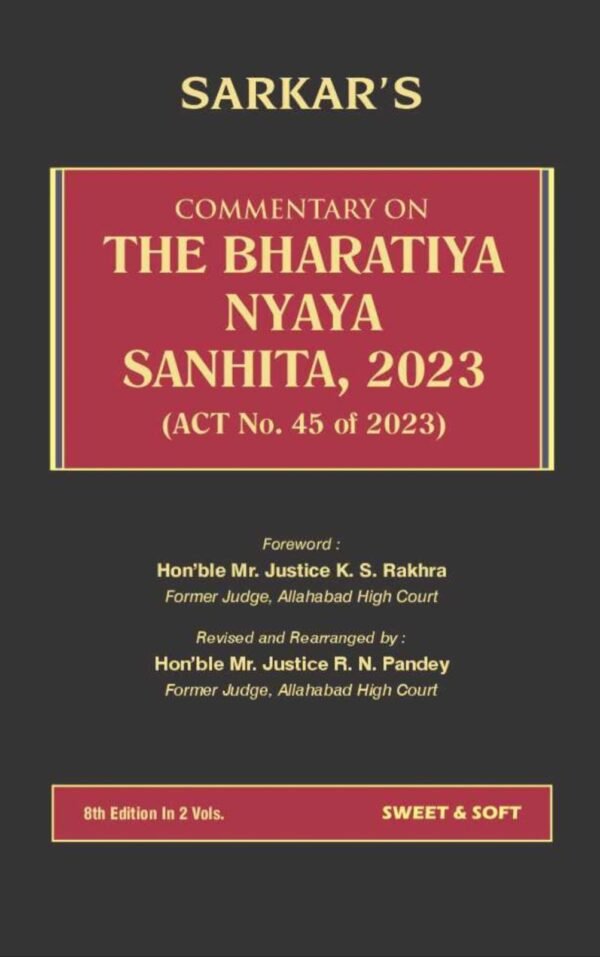 Sweet and Soft's Commentary on The Bharatiya Nyaya Sanhita 2023 (BNS) by Sarkar [2 Vols.] Edition 2026
